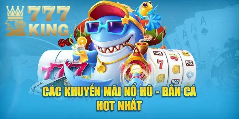 Mỗi hội viên chỉ nhận thưởng tặng 50k bắn cá nổ hũ 777king 1 lần
